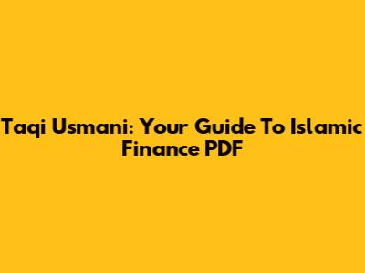 Taqi Usmani: Your Guide To Islamic Finance PDF