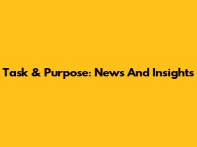 Task & Purpose: News And Insights