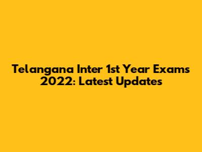 Telangana Inter 1st Year Exams 2022: Latest Updates