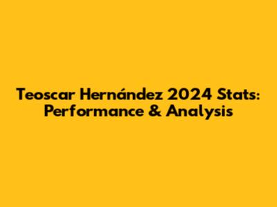 Teoscar Hernández 2024 Stats: Performance & Analysis