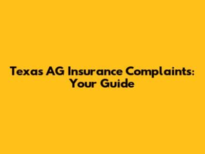 Texas AG Insurance Complaints: Your Guide