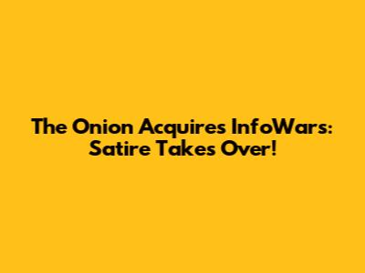 The Onion Acquires InfoWars: Satire Takes Over!