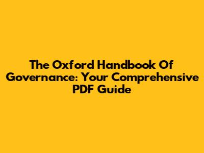 The Oxford Handbook Of Governance: Your Comprehensive PDF Guide