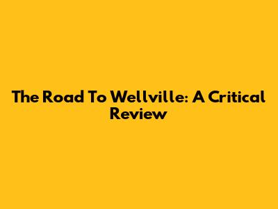 The Road To Wellville: A Critical Review