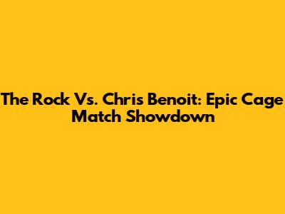 The Rock Vs. Chris Benoit: Epic Cage Match Showdown