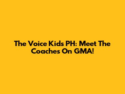 The Voice Kids PH: Meet The Coaches On GMA!
