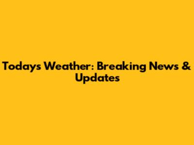 Today's Weather: Breaking News & Updates
