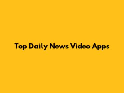 Top Daily News Video Apps