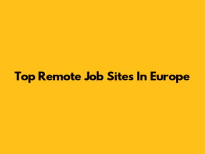Top Remote Job Sites In Europe
