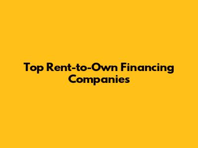 Top Rent-to-Own Financing Companies