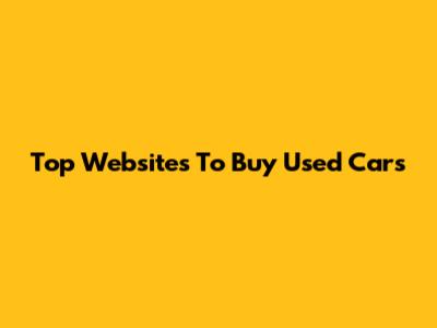 Top Websites To Buy Used Cars