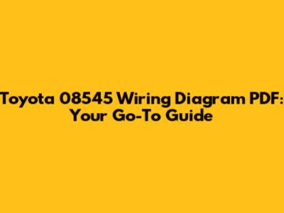 Toyota 08545 Wiring Diagram PDF: Your Go-To Guide
