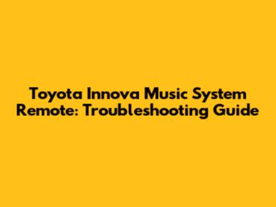Toyota Innova Music System Remote: Troubleshooting Guide