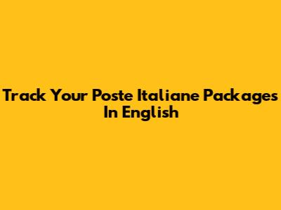 Track Your Poste Italiane Packages In English