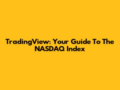 TradingView: Your Guide To The NASDAQ Index