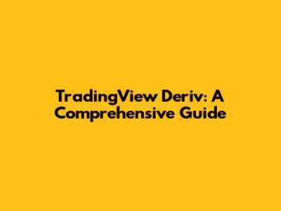 TradingView Deriv: A Comprehensive Guide