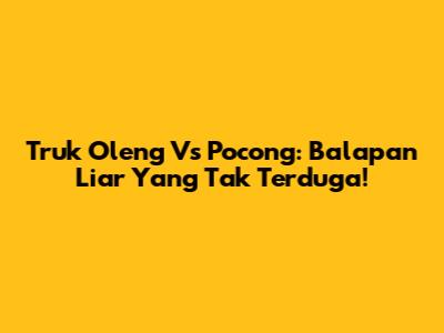 Truk Oleng Vs Pocong: Balapan Liar Yang Tak Terduga!