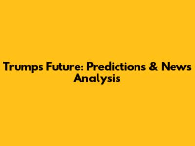 Trump's Future: Predictions & News Analysis