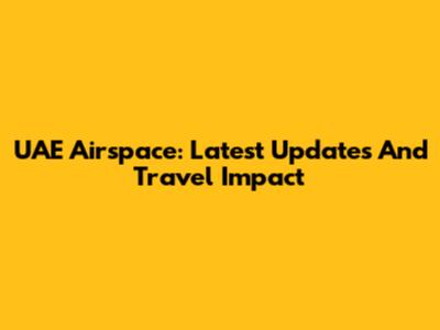 UAE Airspace: Latest Updates And Travel Impact