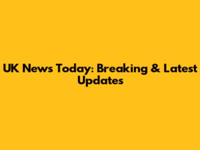UK News Today: Breaking & Latest Updates