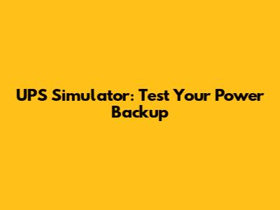 UPS Simulator: Test Your Power Backup