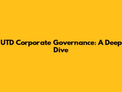 UTD Corporate Governance: A Deep Dive