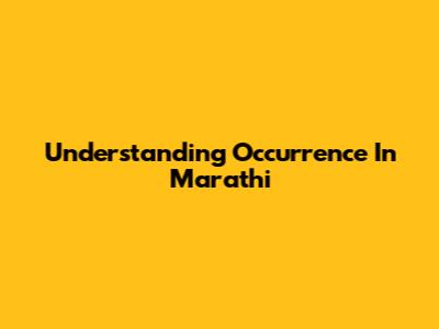 Understanding 'Occurrence' In Marathi