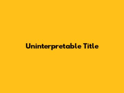 Uninterpretable Title