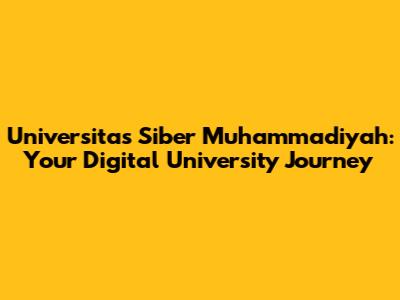 Universitas Siber Muhammadiyah: Your Digital University Journey