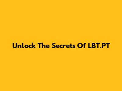 Unlock The Secrets Of LBT.PT