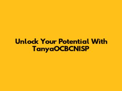Unlock Your Potential With TanyaOCBCNISP