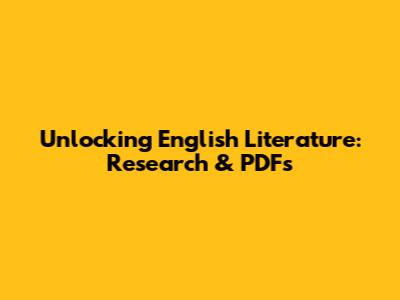 Unlocking English Literature: Research & PDFs