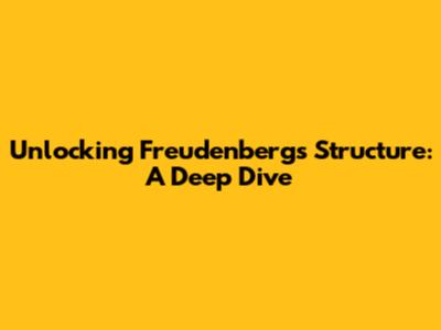 Unlocking Freudenberg's Structure: A Deep Dive
