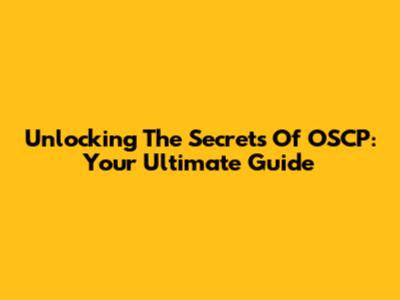 Unlocking The Secrets Of OSCP: Your Ultimate Guide