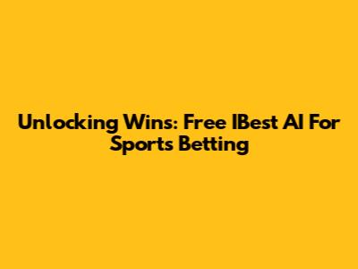 Unlocking Wins: Free IBest AI For Sports Betting