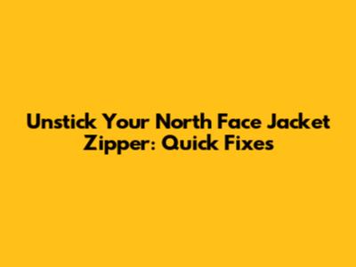 Unstick Your North Face Jacket Zipper: Quick Fixes