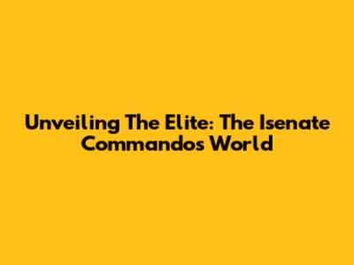 Unveiling The Elite: The Isenate Commando's World