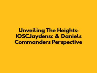 Unveiling The Heights: IOSCJaydensc & Daniels' Commander's Perspective