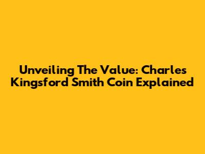 Unveiling The Value: Charles Kingsford Smith Coin Explained