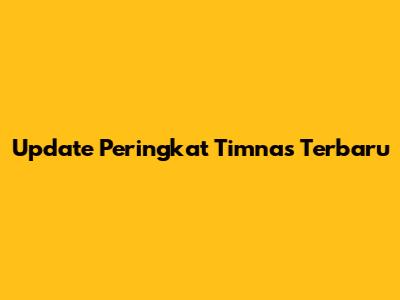 Update Peringkat Timnas Terbaru