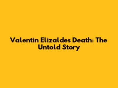 Valentin Elizalde's Death: The Untold Story