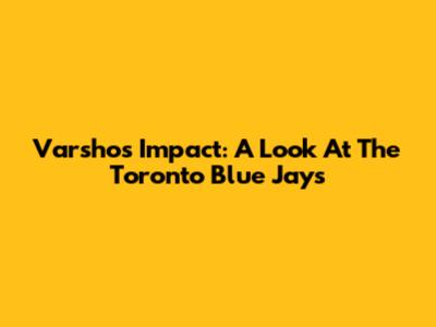 Varsho's Impact: A Look At The Toronto Blue Jays