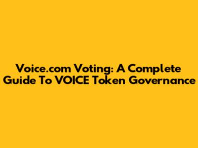 Voice.com Voting: A Complete Guide To VOICE Token Governance