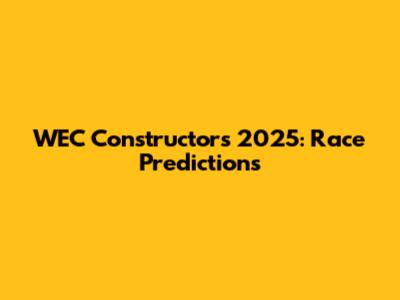 WEC Constructors 2025: Race Predictions