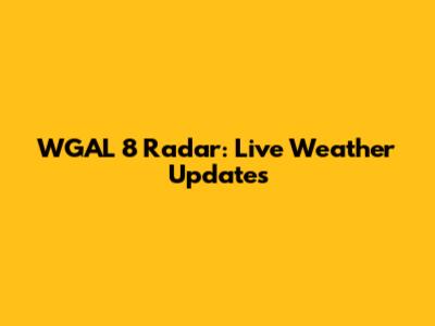 WGAL 8 Radar: Live Weather Updates