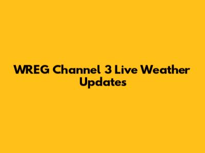 WREG Channel 3 Live Weather Updates