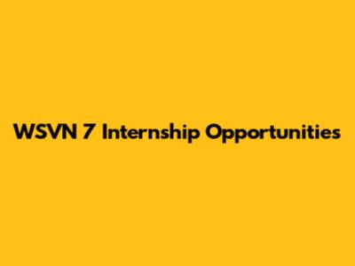 WSVN 7 Internship Opportunities