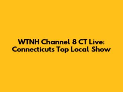 WTNH Channel 8 CT Live: Connecticut's Top Local Show