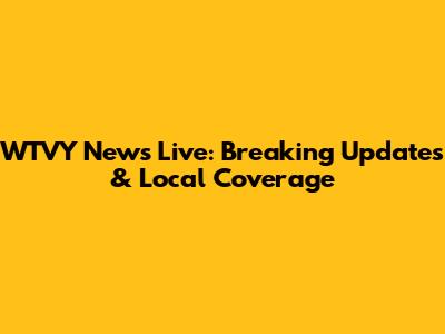 WTVY News Live: Breaking Updates & Local Coverage