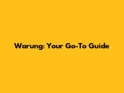 Warung: Your Go-To Guide
